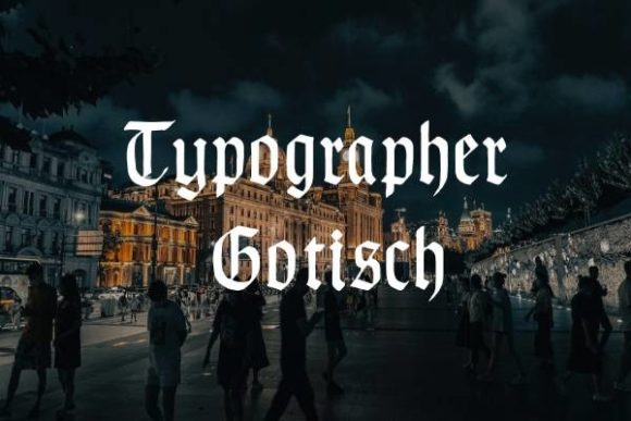 Typographer Gotisch: A Bold Typeface for Editorial Design
